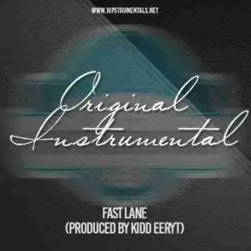 Instrumental: Original - Fast Lane (Prod. ByKidd Eeryt)